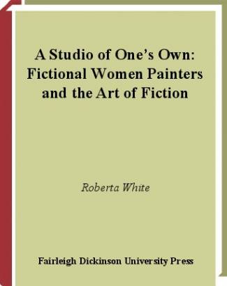 a-studio-of-ones-own-fictional-women-painters-and-the-art-of-fiction.jpg