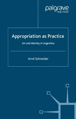 appropriation-as-practice-art-and-identity-in-argentina-studies-of-the-americas.jpg
