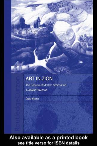 art-in-zion-the-genesis-of-national-art-in-jewish-palestine-routledgecurzon-jewi.jpg