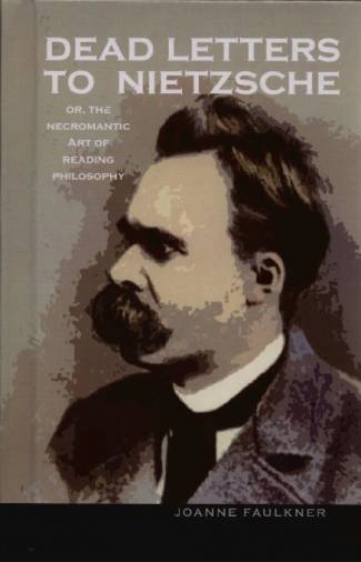 dead-letters-to-nietzsche-or-the-necromantic-art-of-reading-philosophy-series-in.jpg