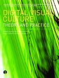 digital-visual-culture-theory-and-practice-intellect-books-computers-and-the-his.jpg