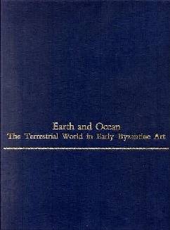 earth-and-ocean-the-terrestrial-world-in-early-byzantine-art-monographs-on-the-f.jpg