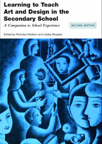learning-to-teach-art-and-design-in-the-secondary-school-a-companion-to-school-e.jpg