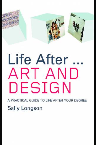 life-after-art-and-design-a-practical-guide-to-life-after-your-degree-life-after.jpg