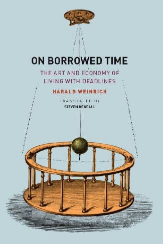 on-borrowed-time-the-art-and-economy-of-living-with-deadlines.jpg