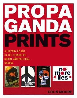 propaganda-prints-a-history-of-art-in-the-service-of-social-and-political-change.jpg