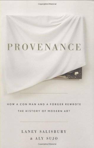 provenance-how-a-con-man-and-a-forger-rewrote-the-history-of-modern-art279dbad47469c62b74870dd01f7a4fa190152.jpg