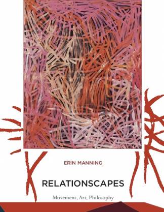 relationscapes-movement-art-philosophy-technologies-of-lived-abstraction.jpg