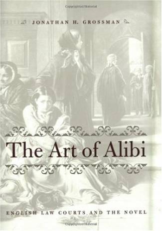 the-art-of-alibi-english-law-courts-and-the-novel.jpg