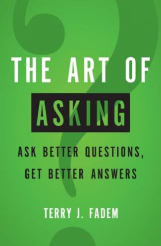 the-art-of-asking-ask-better-questions-get-better-answers.jpg
