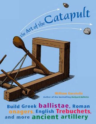 the-art-of-the-catapult-build-greek-ballistae-roman-onagers-english-trebuchets-a.jpg