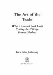 the-art-of-the-trade-what-i-learned-and-lost-trading-the-chicago-futures-markets.jpg