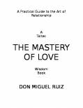 the-mastery-of-love-a-practical-guide-to-the-art-of-relationship-a-toltec-wisdom.jpg