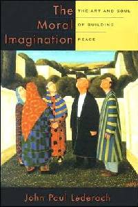 the-moral-imagination-the-art-and-soul-of-building-peace.jpg