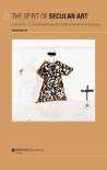 the-spirit-of-secular-art-a-history-of-the-sacramental-roots-of-contemporary-art.jpg