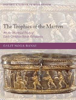 the-trophies-of-the-martyrs-an-art-historical-study-of-early-christian-silver-re.jpg