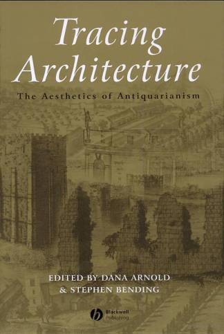 tracing-architecture-the-aesthetics-of-antiquarianism-art-history-special-issues.jpg