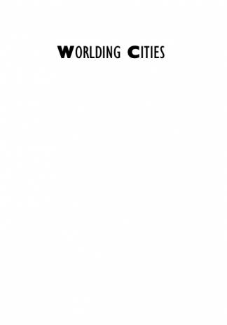 worlding-cities-asian-experiments-and-the-art-of-being-global-studies-in-urban-a.jpg